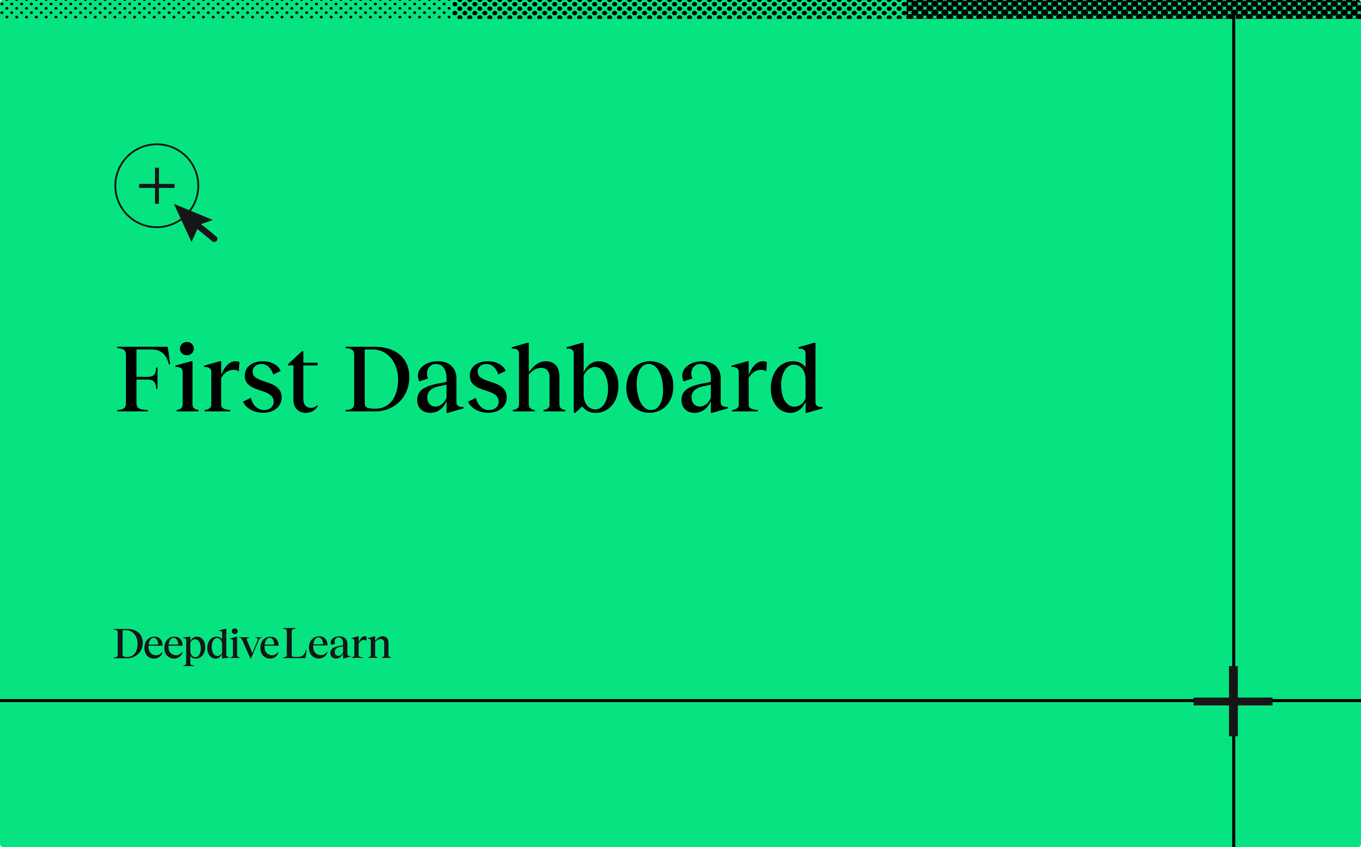 First dashboard by Deepdive Learn