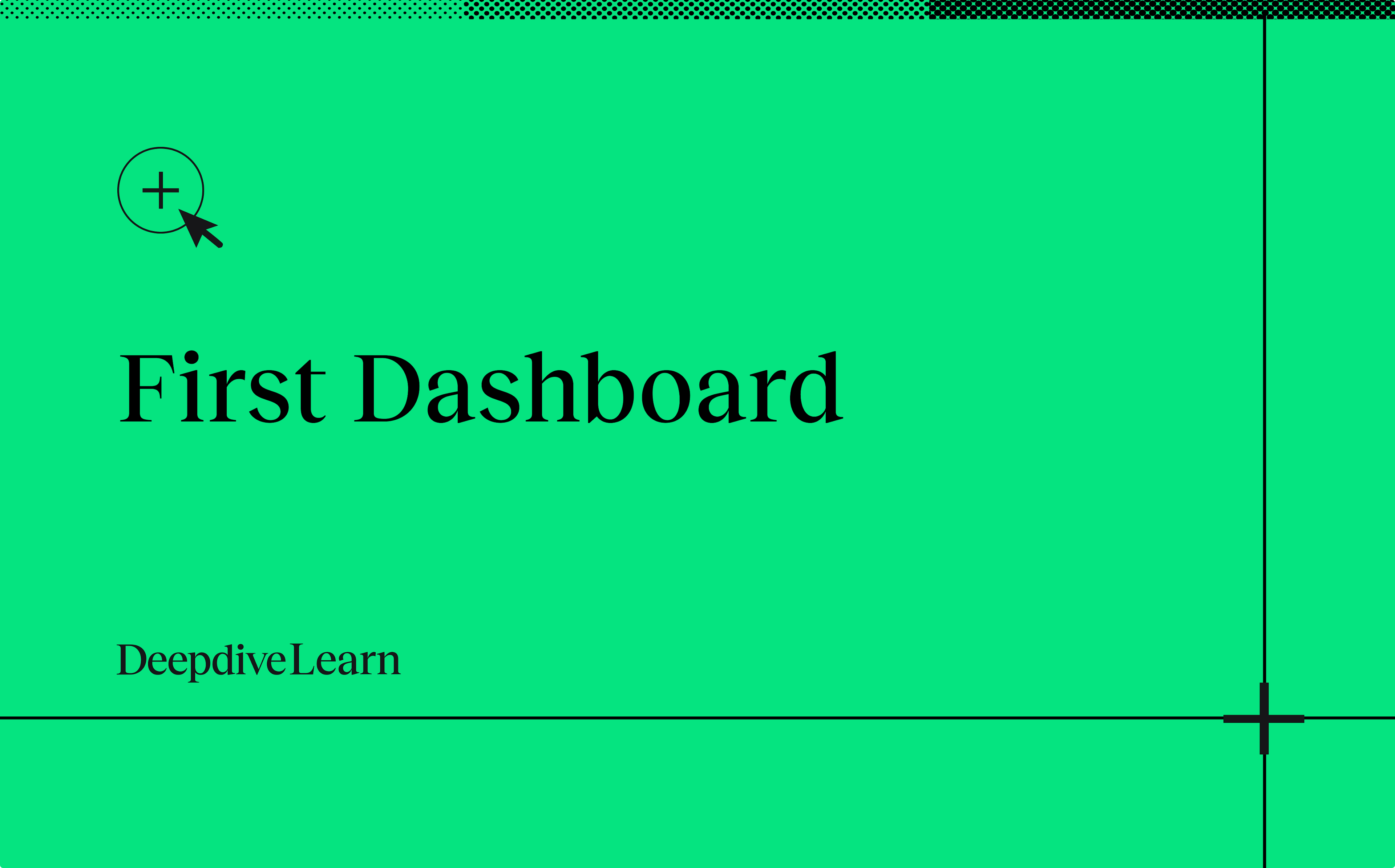 First dashboard by Deepdive Learn