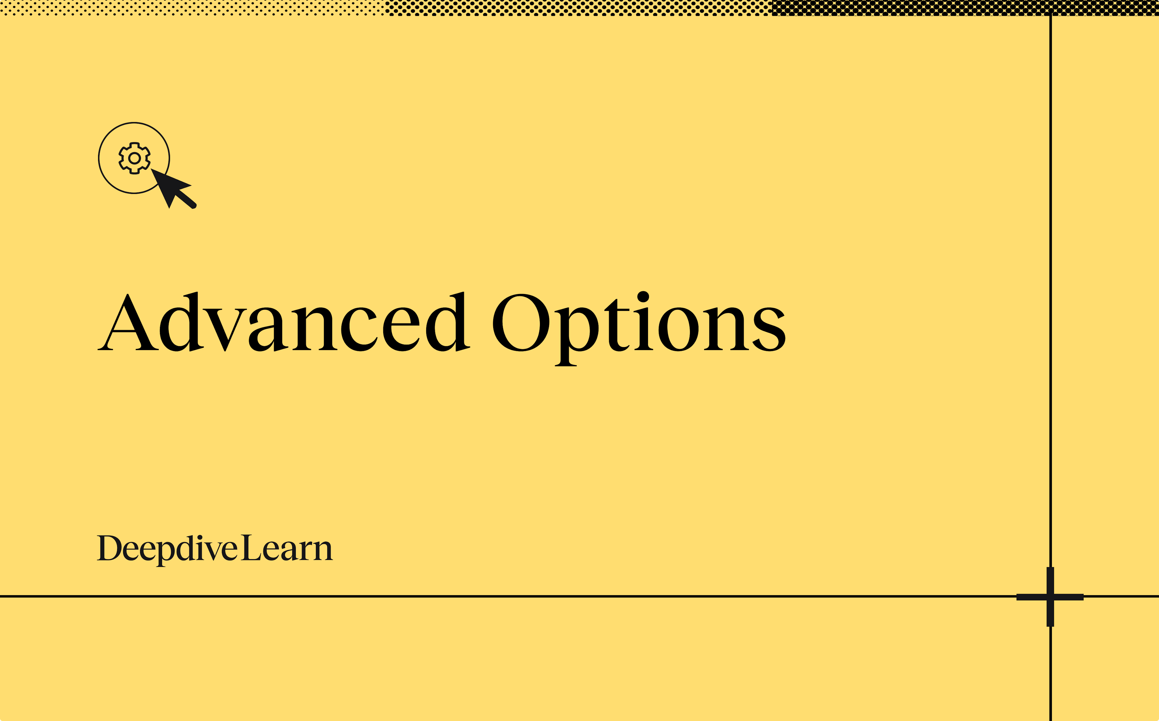 Advanced Options by Deepdive Learn