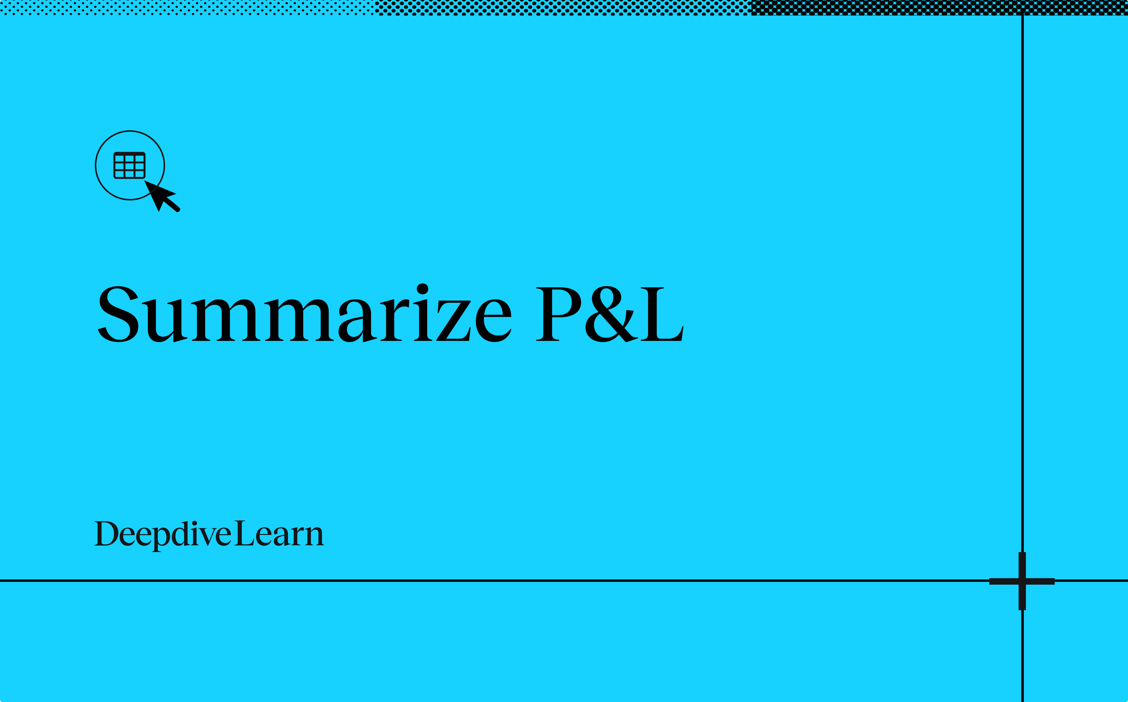 Summarize P&L by Deepdive Learn
